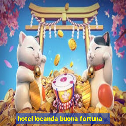 hotel locanda buona fortuna