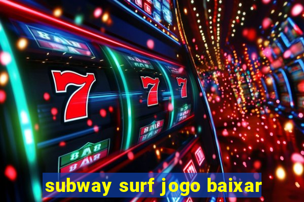 subway surf jogo baixar