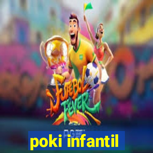 poki infantil