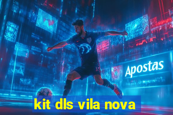 kit dls vila nova