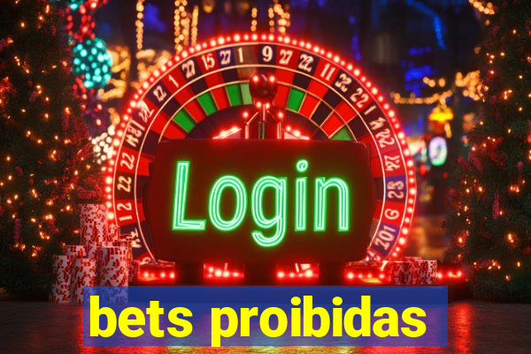 bets proibidas