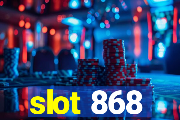 slot 868