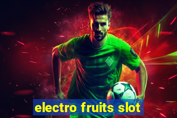 electro fruits slot