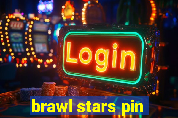 brawl stars pin