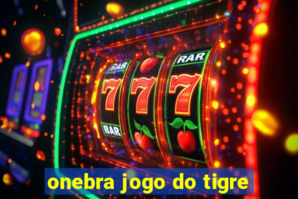 onebra jogo do tigre