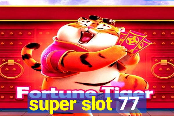 super slot 77