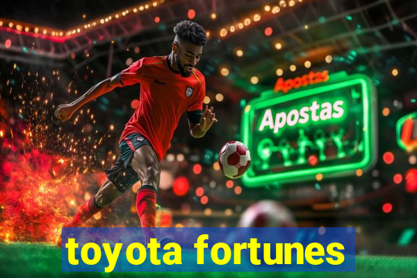 toyota fortunes