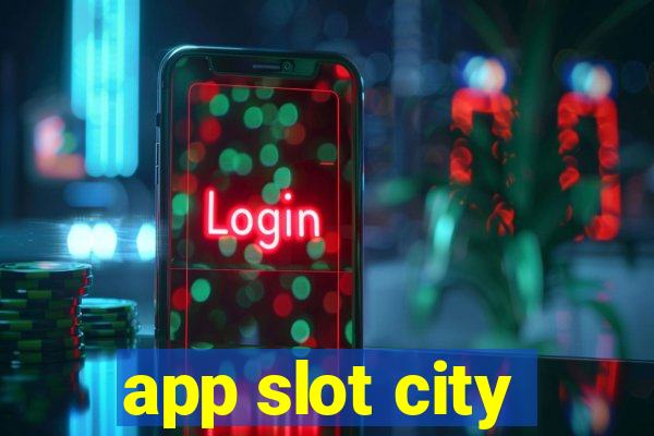 app slot city