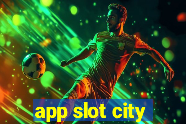 app slot city