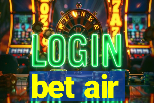 bet air