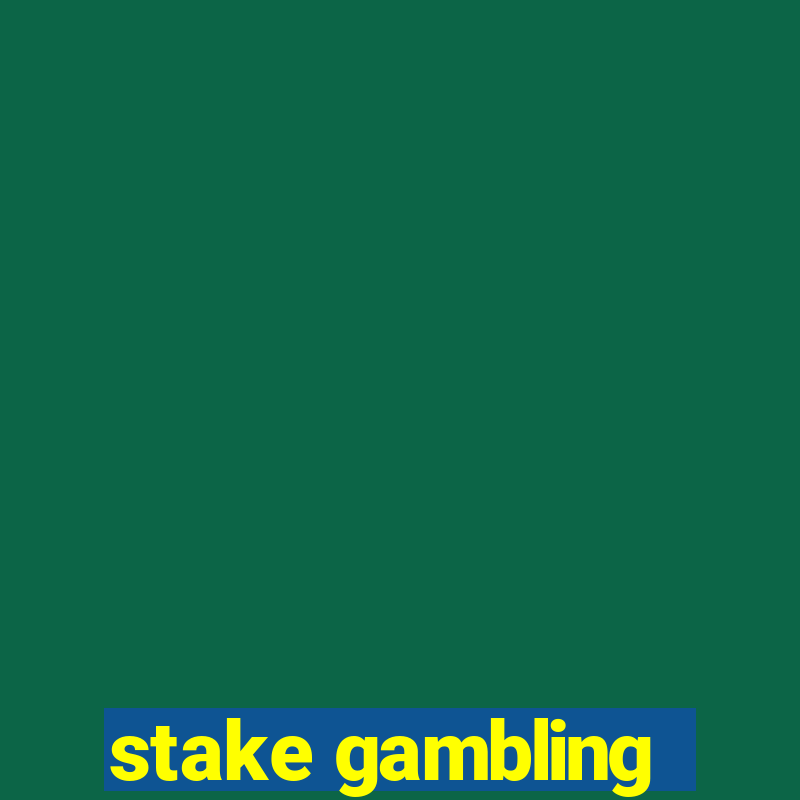 stake gambling