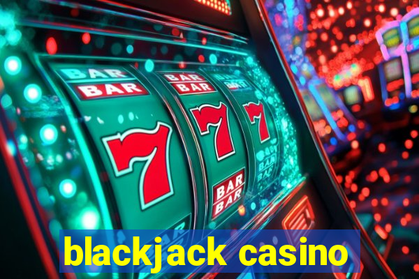 blackjack casino