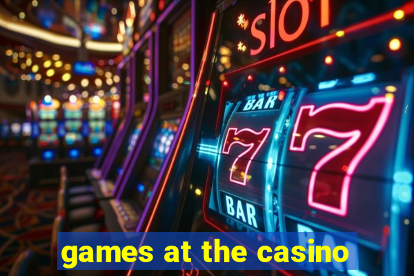 games at the casino