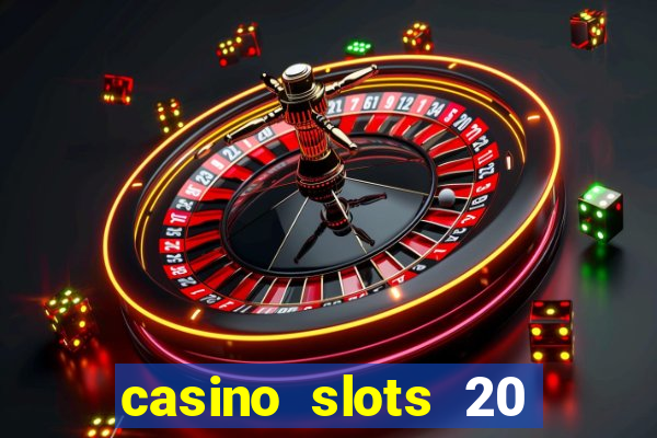 casino slots 20 super hot