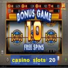 casino slots 20 super hot