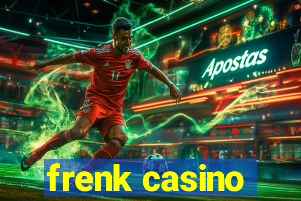 frenk casino