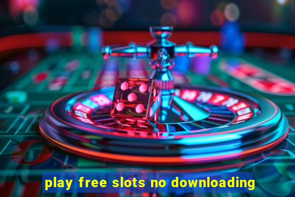 play free slots no downloading