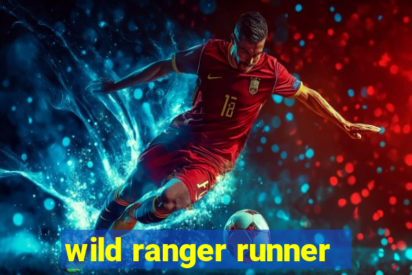 wild ranger runner