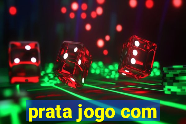 prata jogo com