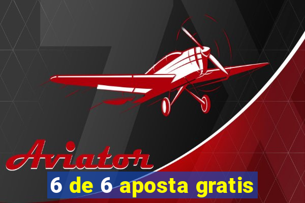 6 de 6 aposta gratis