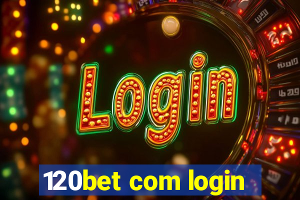 120bet com login