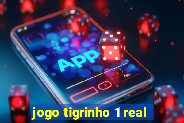 jogo tigrinho 1 real