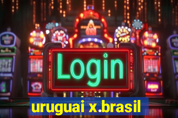 uruguai x.brasil