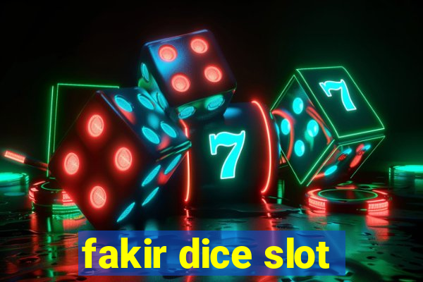 fakir dice slot