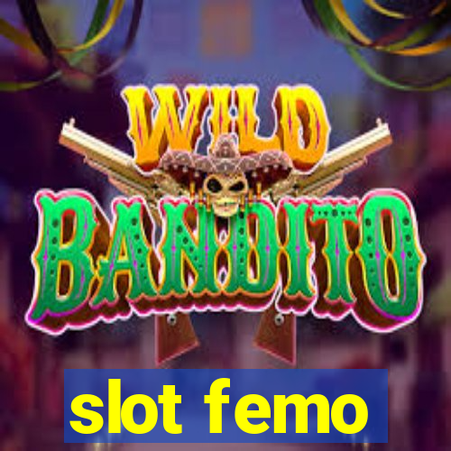 slot femo