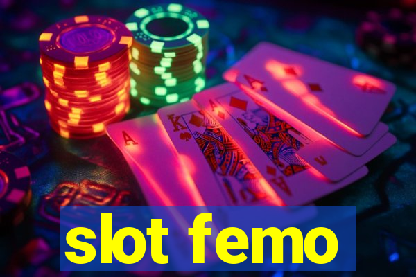 slot femo