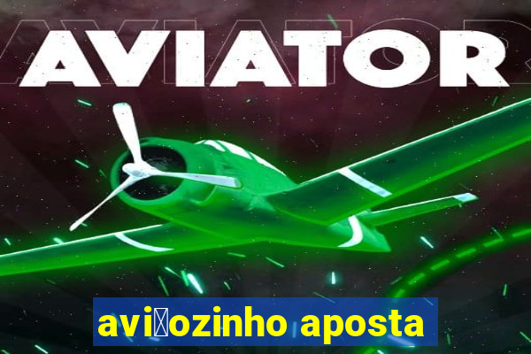 avi茫ozinho aposta