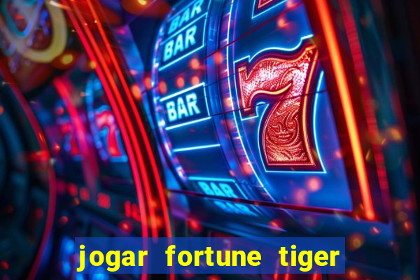 jogar fortune tiger modo demo