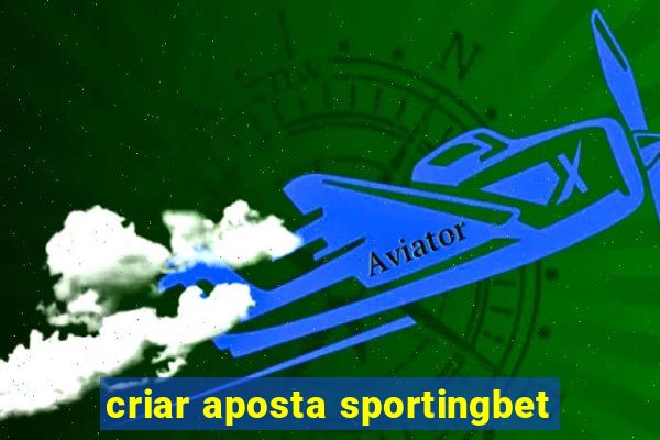 criar aposta sportingbet