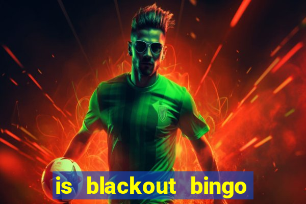 is blackout bingo a scam