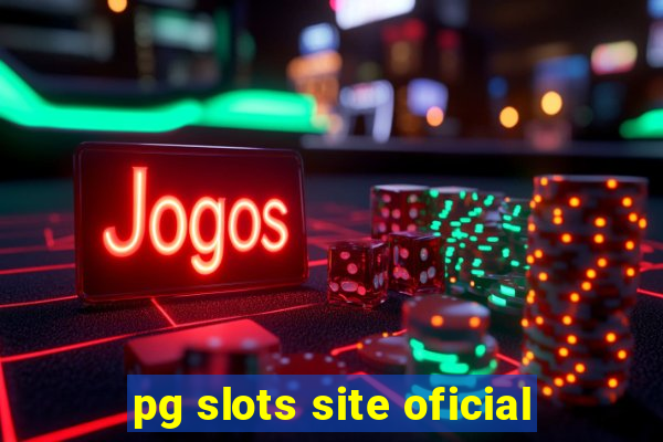 pg slots site oficial