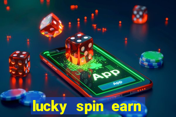 lucky spin earn real money gcash