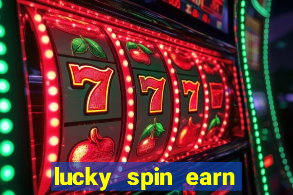 lucky spin earn real money gcash