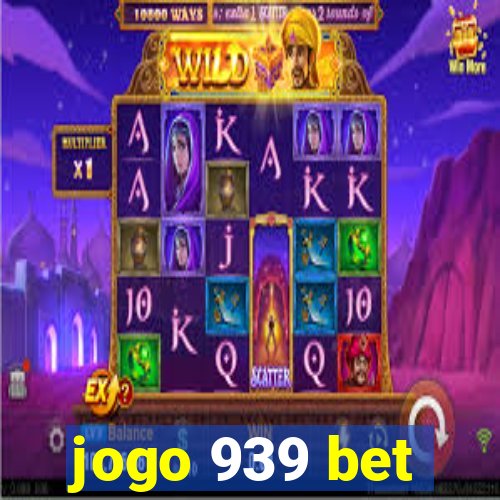 jogo 939 bet