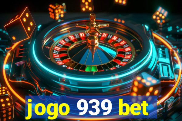 jogo 939 bet