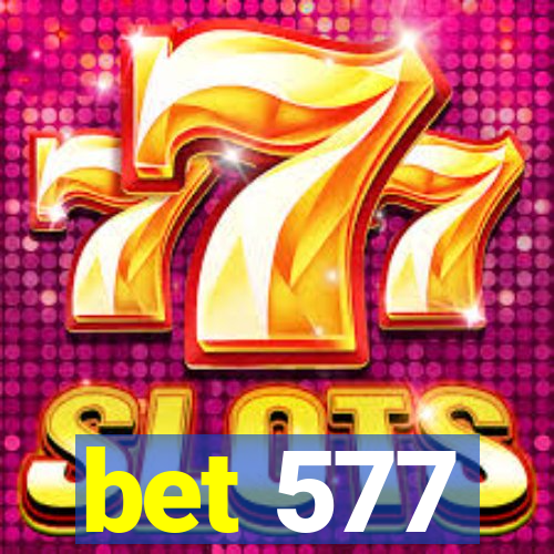 bet 577