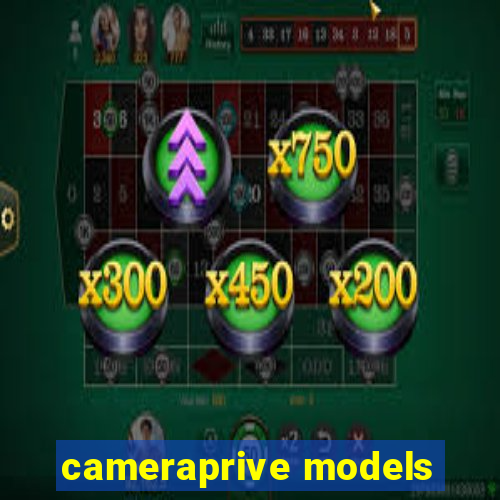 cameraprive models