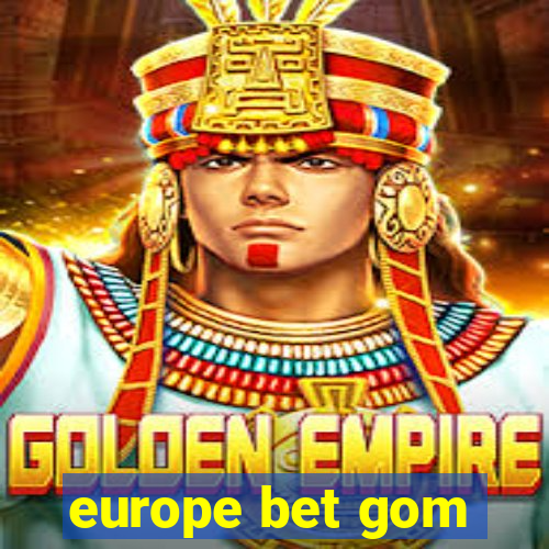 europe bet gom