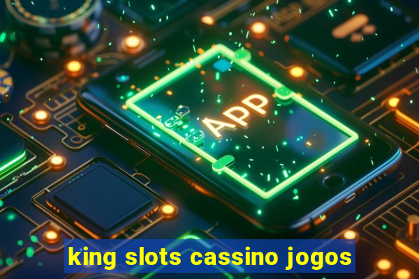 king slots cassino jogos