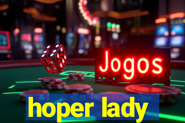 hoper lady