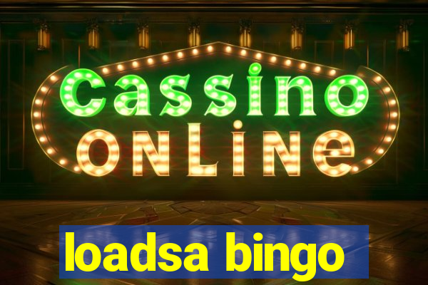 loadsa bingo