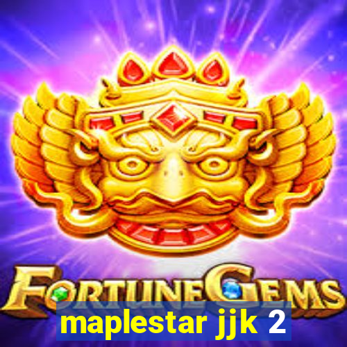 maplestar jjk 2