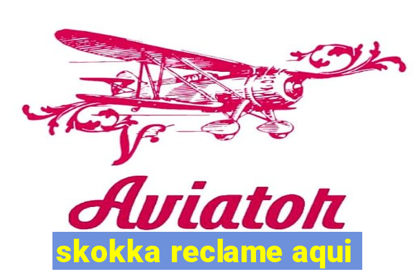 skokka reclame aqui