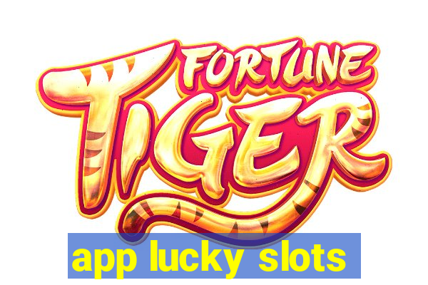 app lucky slots