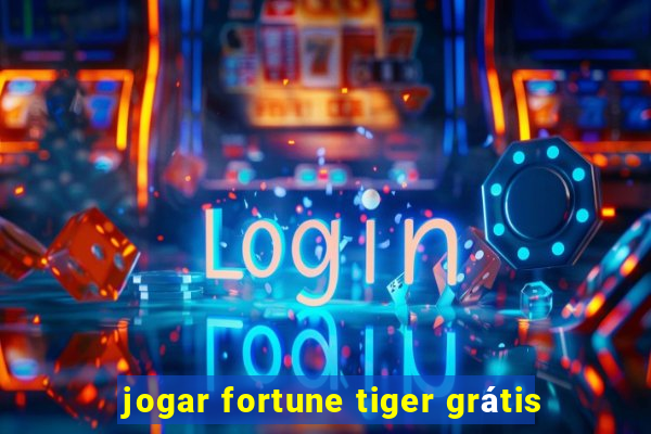 jogar fortune tiger grátis