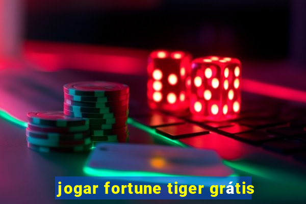 jogar fortune tiger grátis